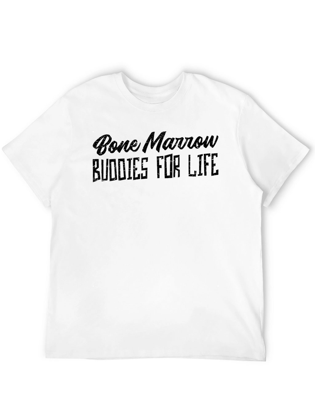 Bone Marrow Buddies for Life T-Shirt