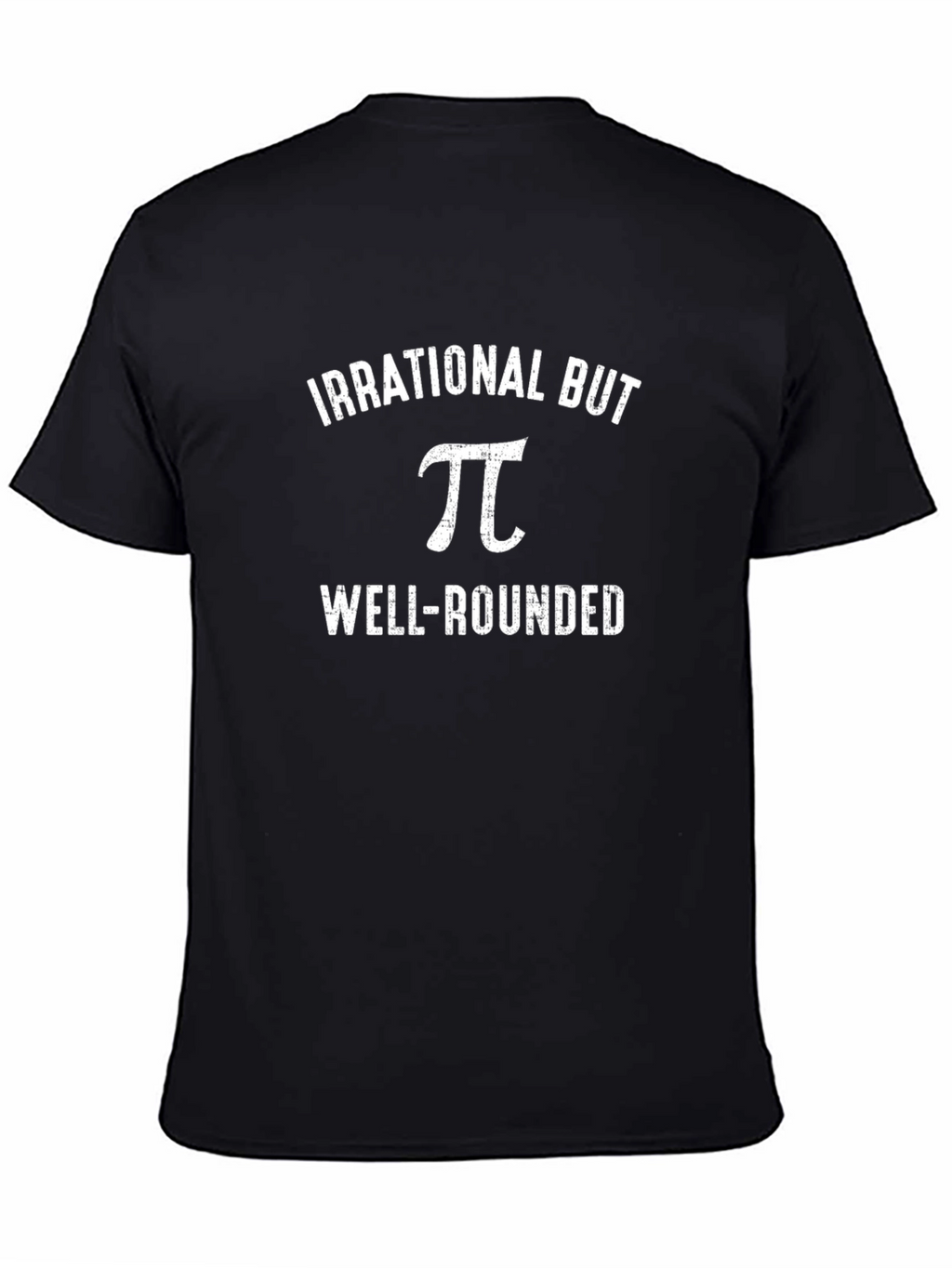 Irrational But Pi Well-Rounded Funny Math T-Shirt