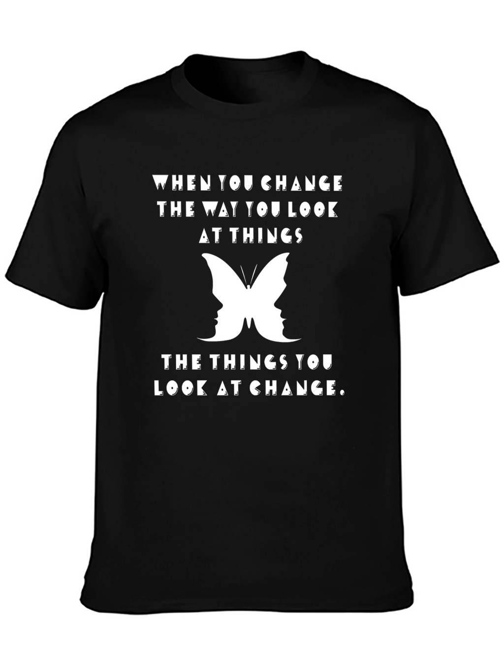 Inspirational Change T-Shirt: Look at Things Differently