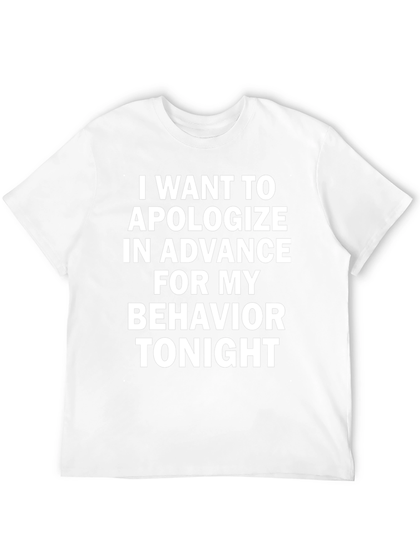Apologize In Advance Humor T-Shirt