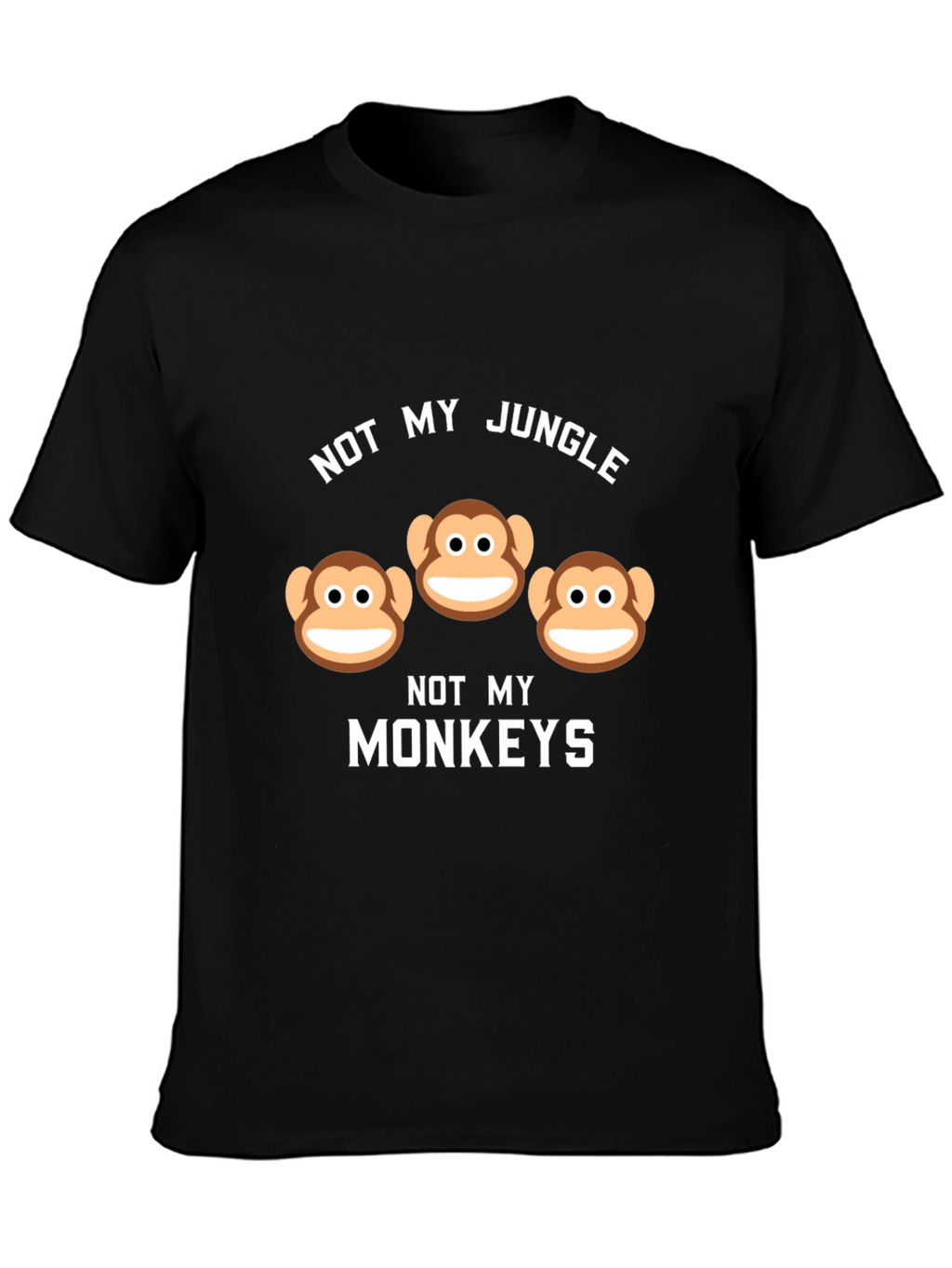 Not My Jungle Not My Monkeys Graphic Tee