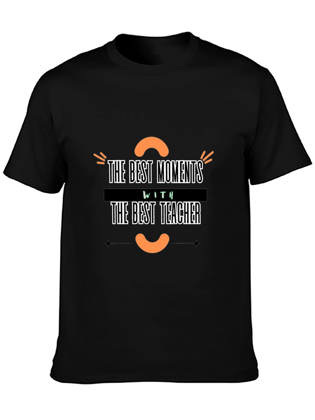 Best Teacher T-Shirt - Moments with Teacher!
