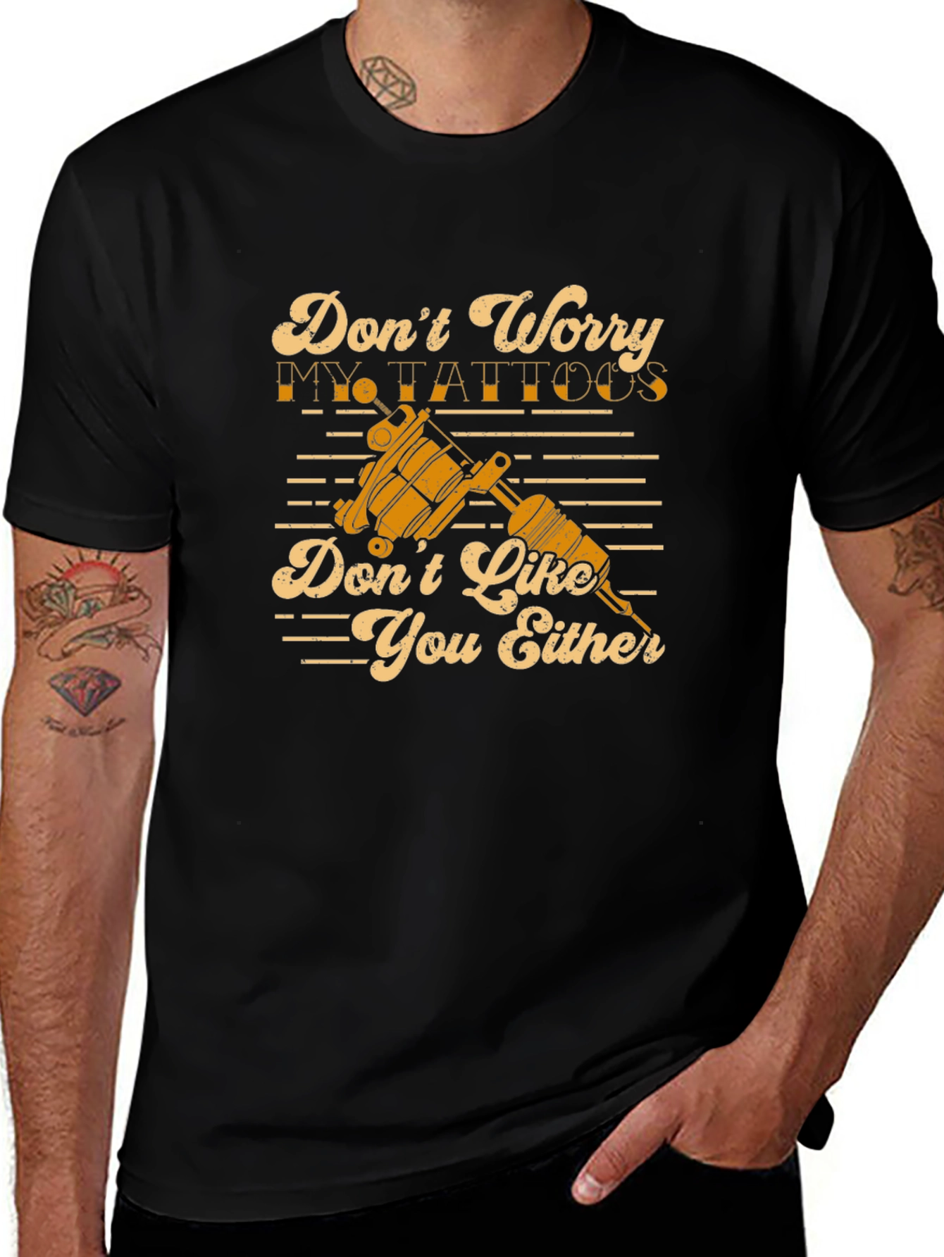 Funny Tattoo Lover T-Shirt: Dont Worry My Tattoos Dont Like You Either