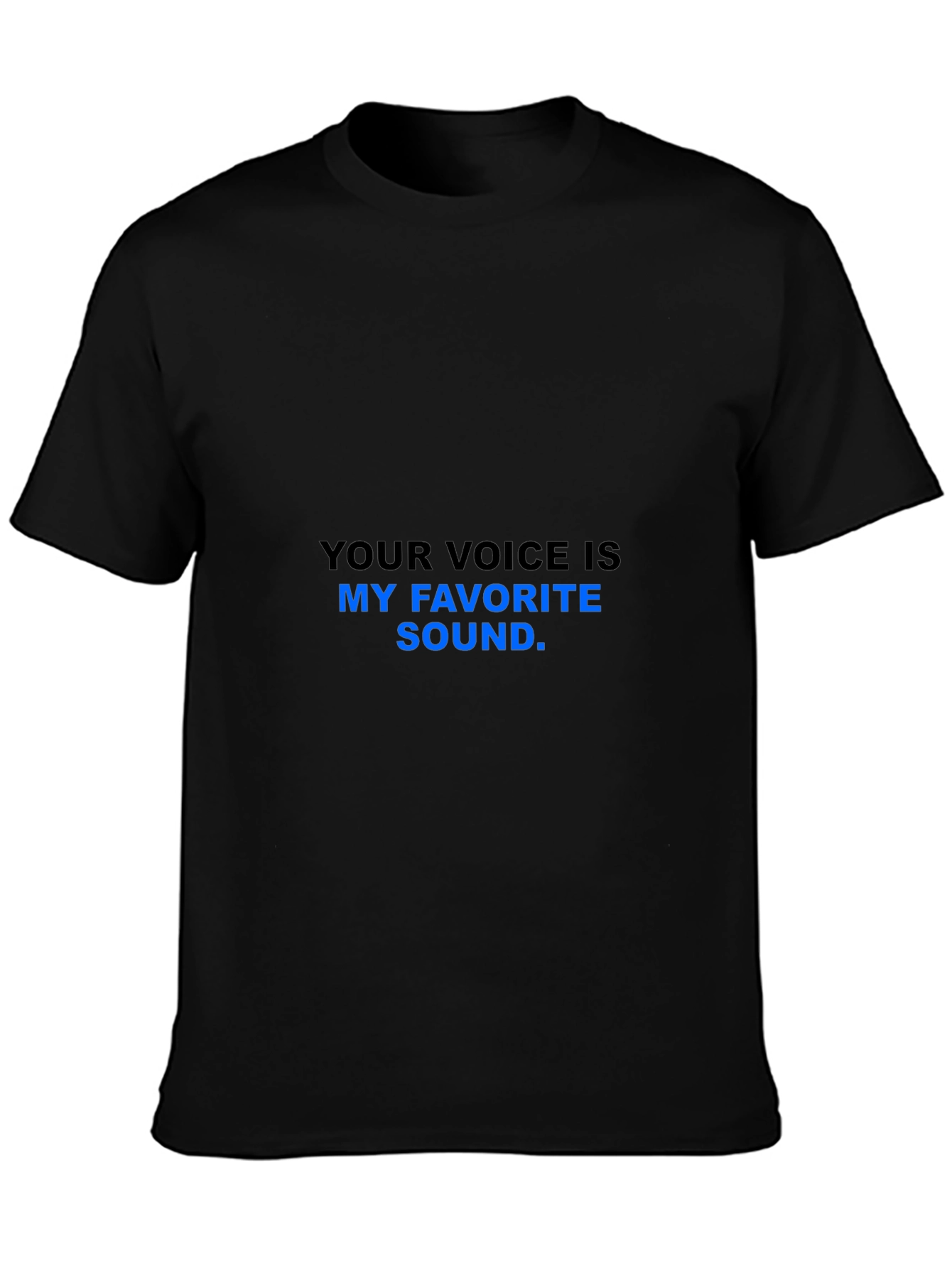Your Voice Is My Favorite Sound T-Shirt