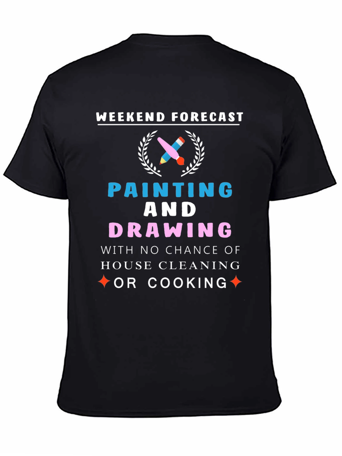 Weekend Forecast: Painting & Drawing T-Shirt