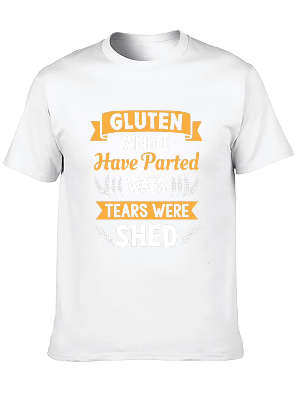 Gluten Free Novelty T-Shirt: Parted Ways Tears Shed