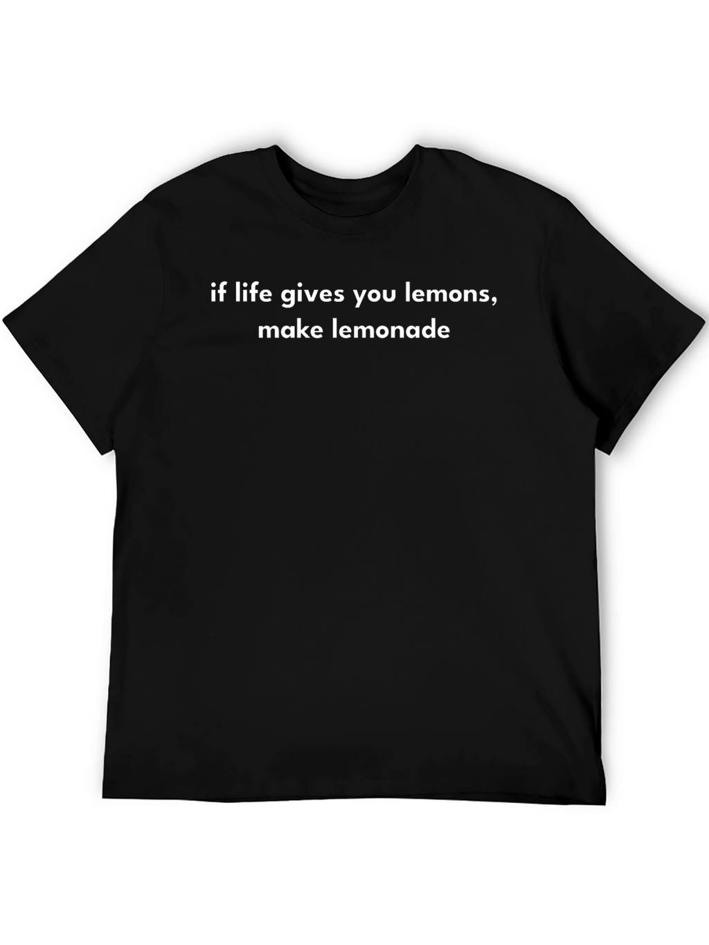 If Life Gives You Lemons T-Shirt