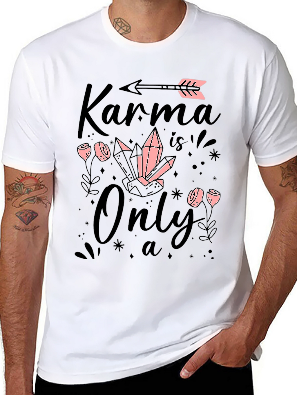 Karma is Only a.. T-Shirt