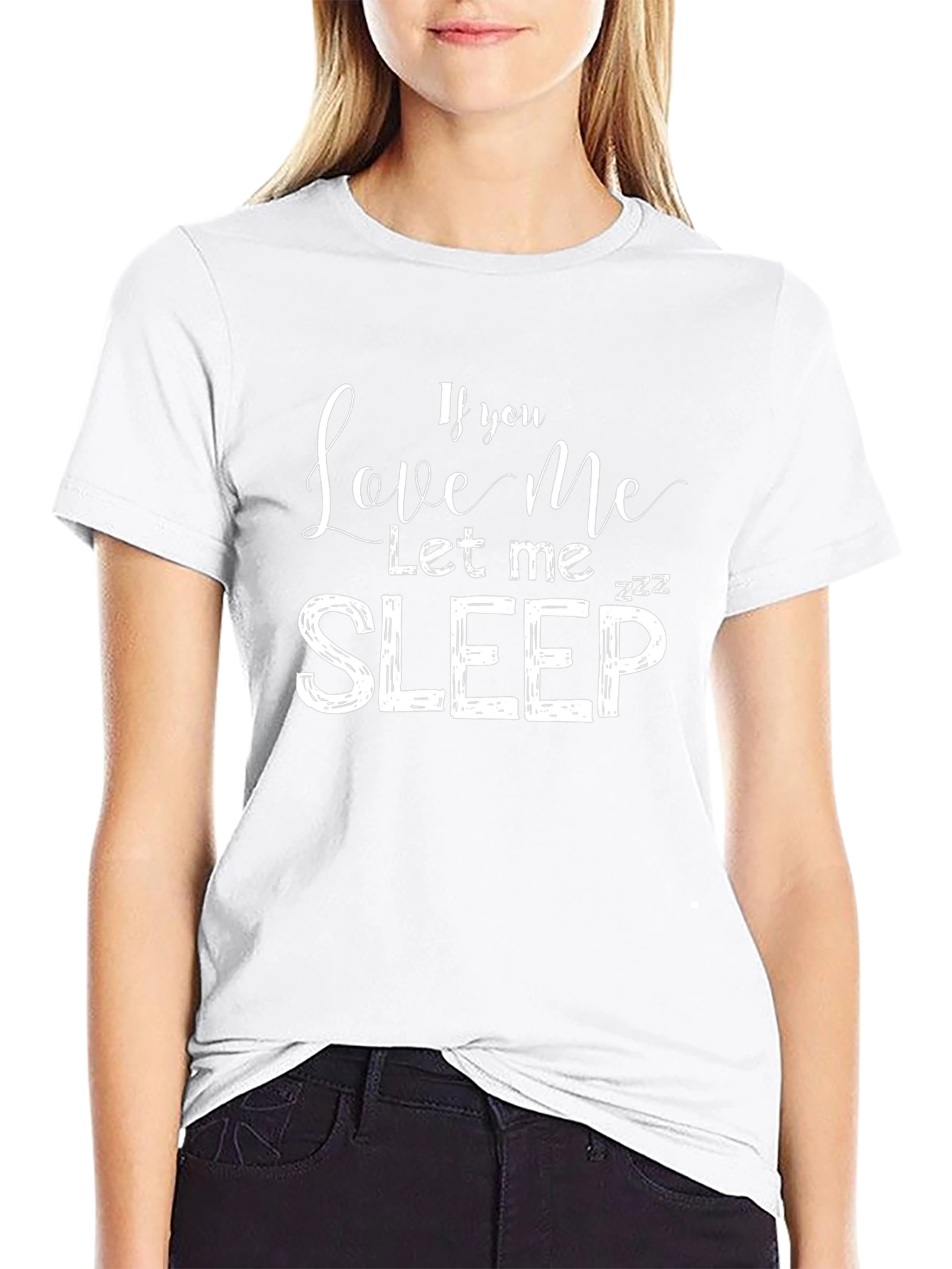 If You Love Me Let Me Sleep T-Shirt