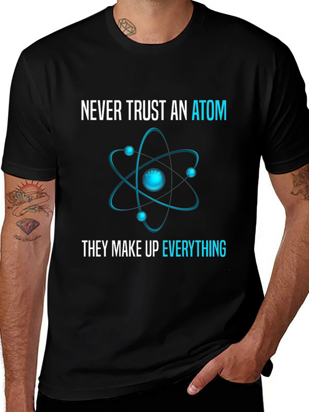 Never Trust an Atom T-Shirt: Science Humor Tee
