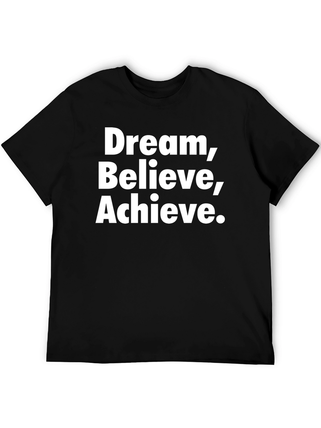 Dream Believe Achieve Black T-Shirt
