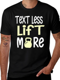 Text Less Lift More Graphic Tee