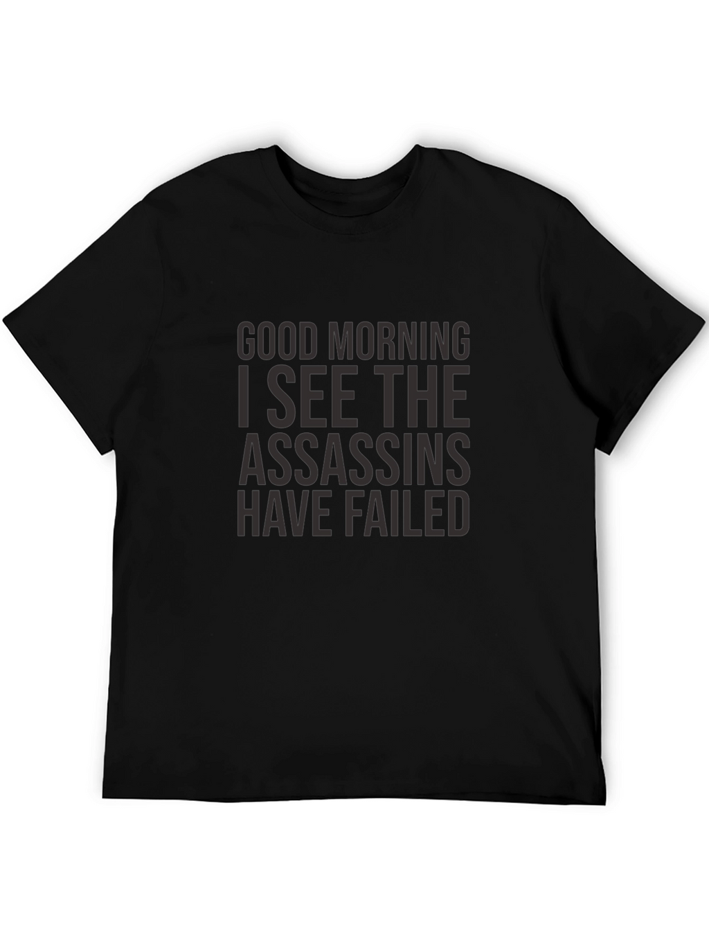 Good Morning Assassins Failed T-Shirt - Black