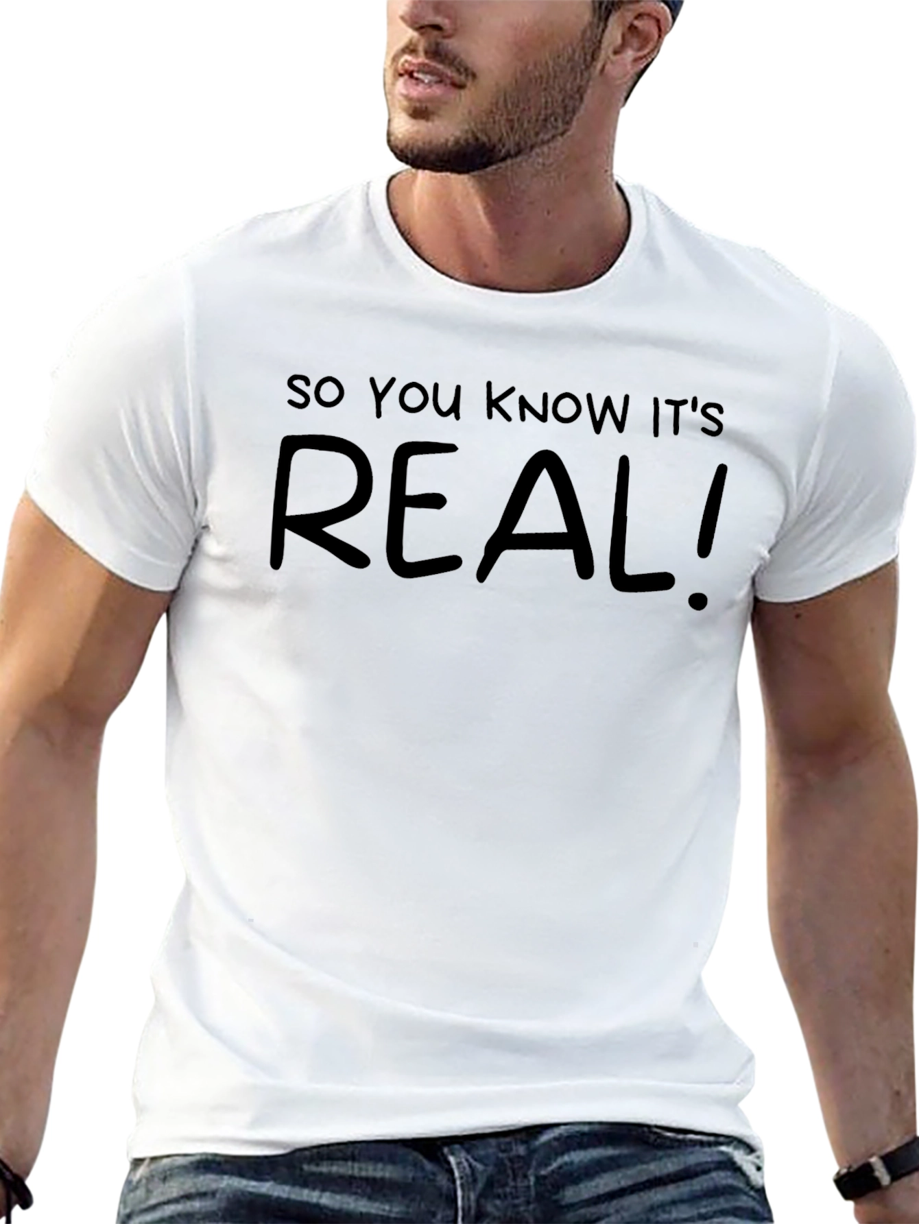 So You Know Its Real! Graphic Tee