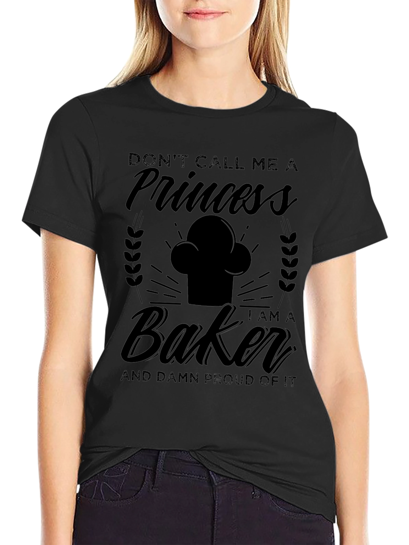 Dont Call Me A Princess Baker T-Shirt