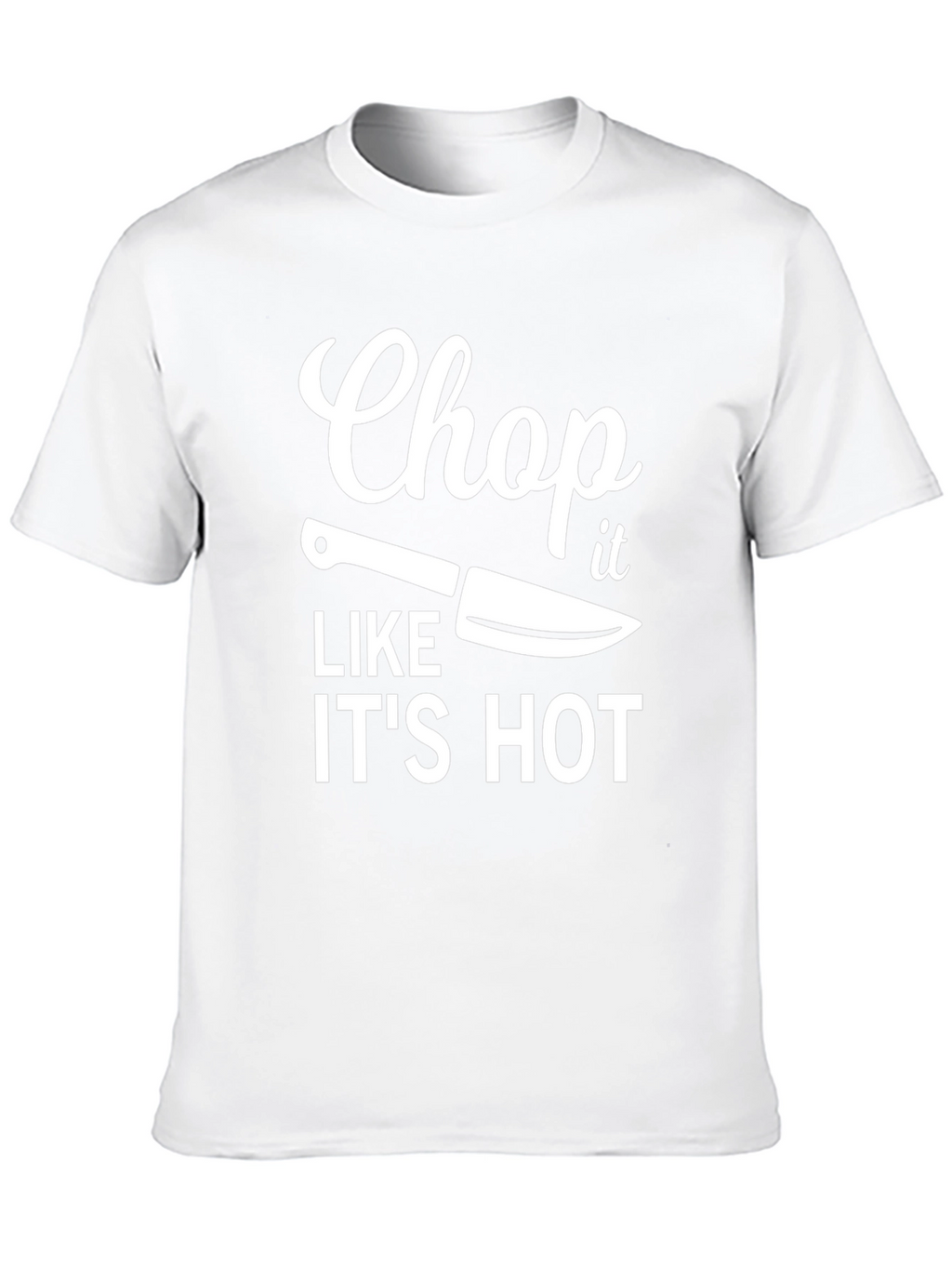 Chop It Like Its Hot T-Shirt