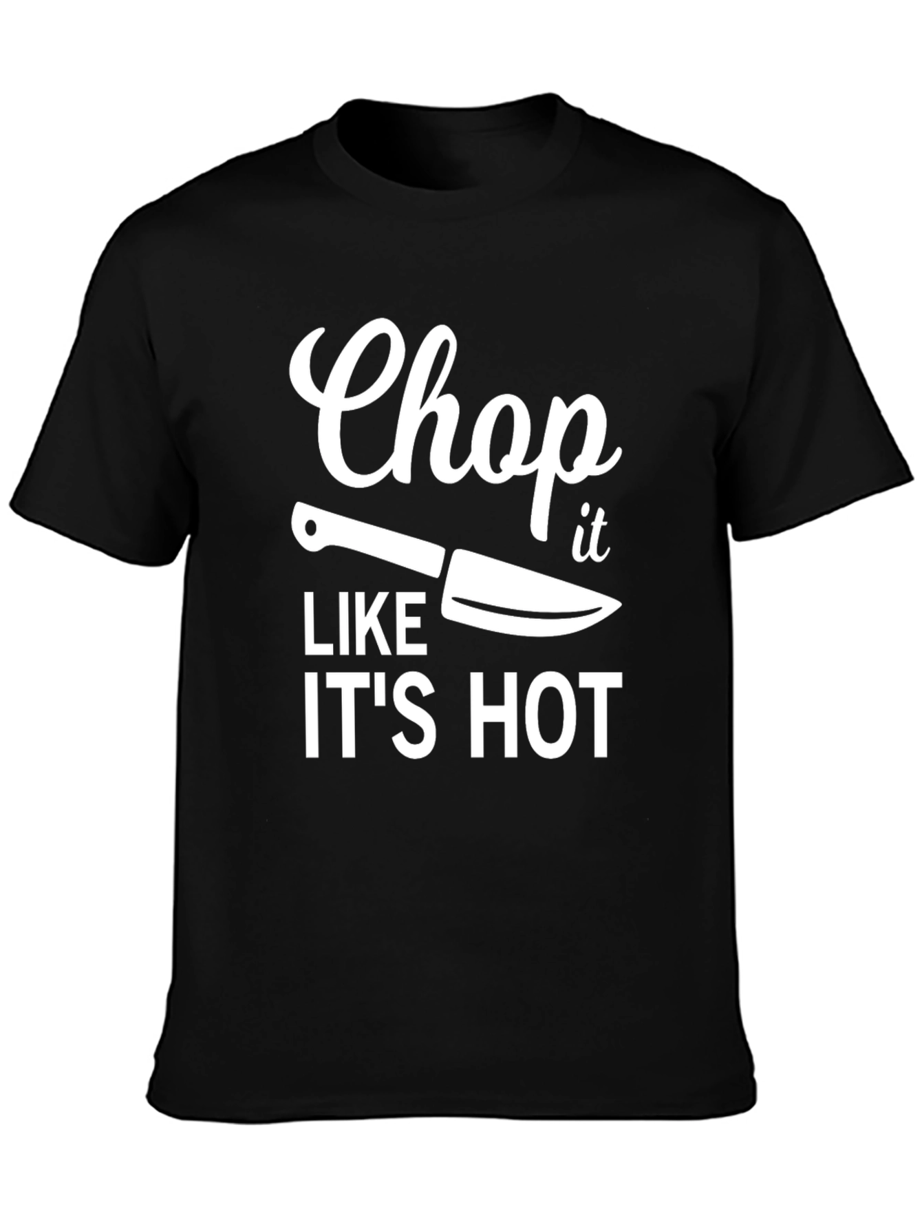 Chop It Like Its Hot T-Shirt
