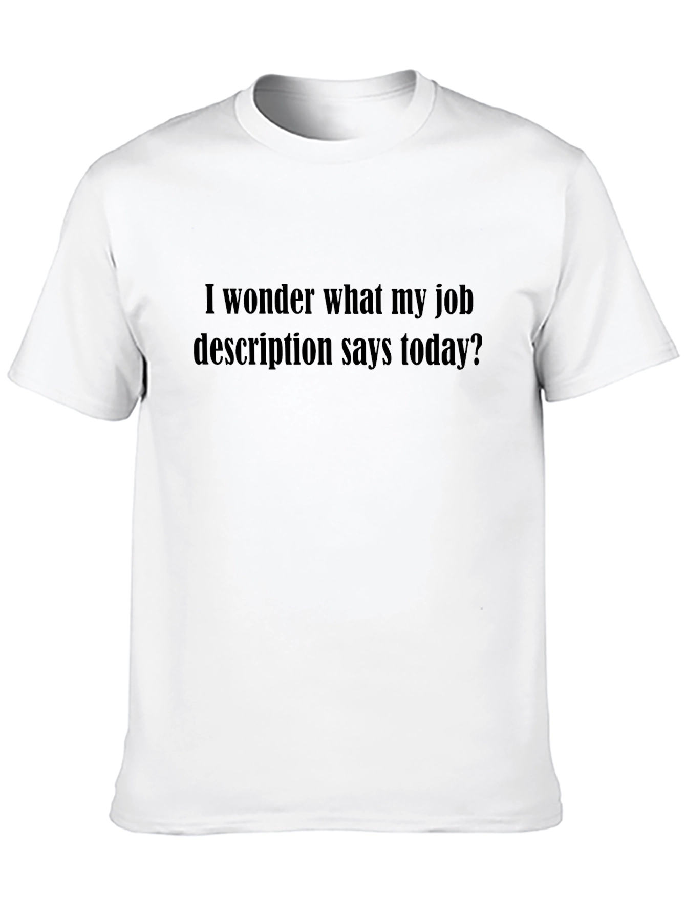 Job Description Humor T-Shirt
