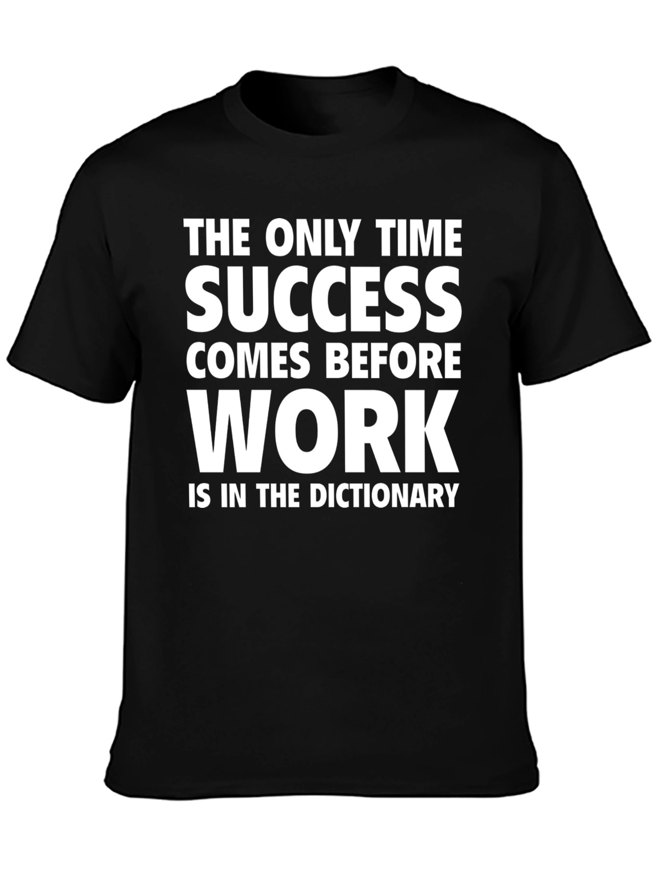 Inspirational Black T-Shirt: Success Before Work