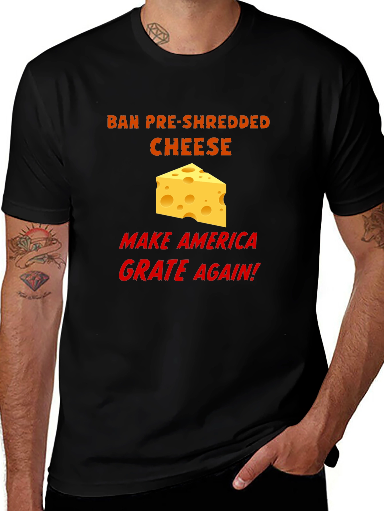 Ban Pre-Shredded Cheese T-Shirt - Make America Grate Again!