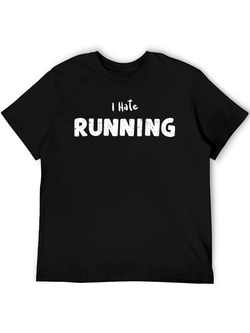 I Hate Running Graphic Tee - Novelty T-Shirt