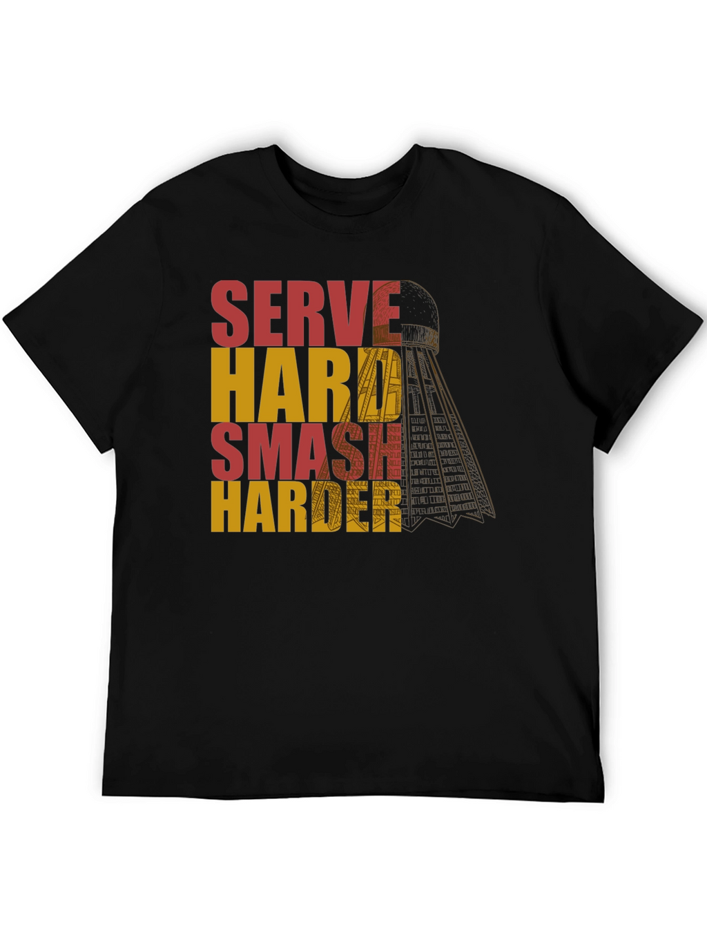 Serve Hard Smash Harder Badminton T-Shirt