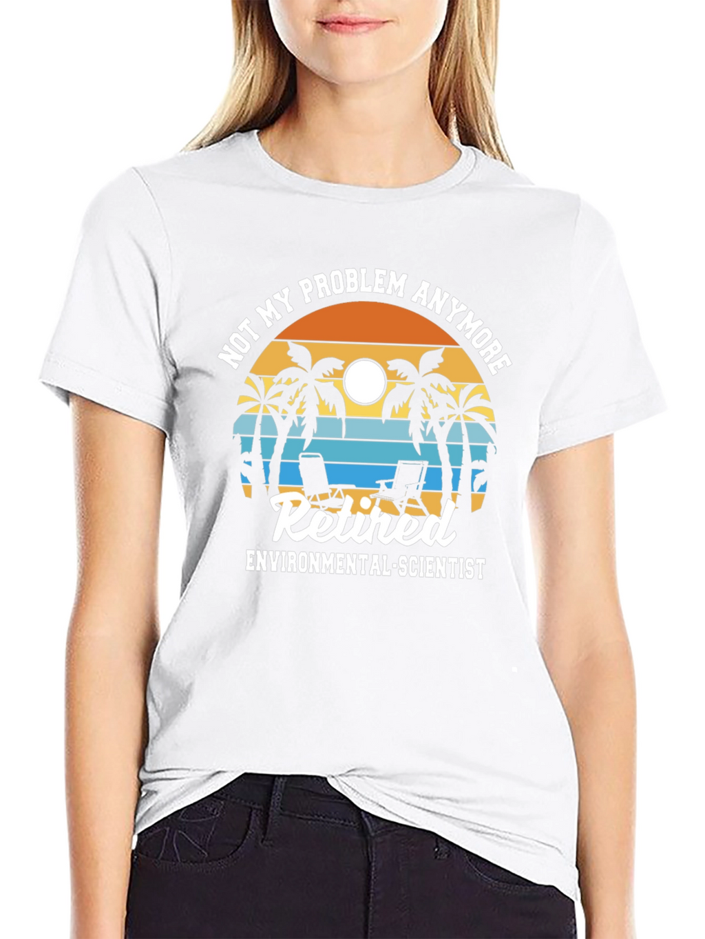 Retired Environmental Scientist T-Shirt: Not My Problem Anymore!