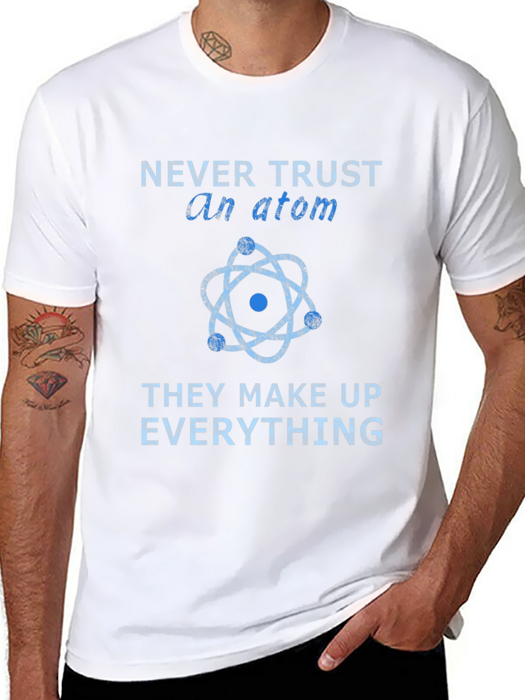 Never Trust an Atom T-Shirt - Funny Science Tee
