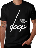 Its Not That Deep Graphic T-Shirt