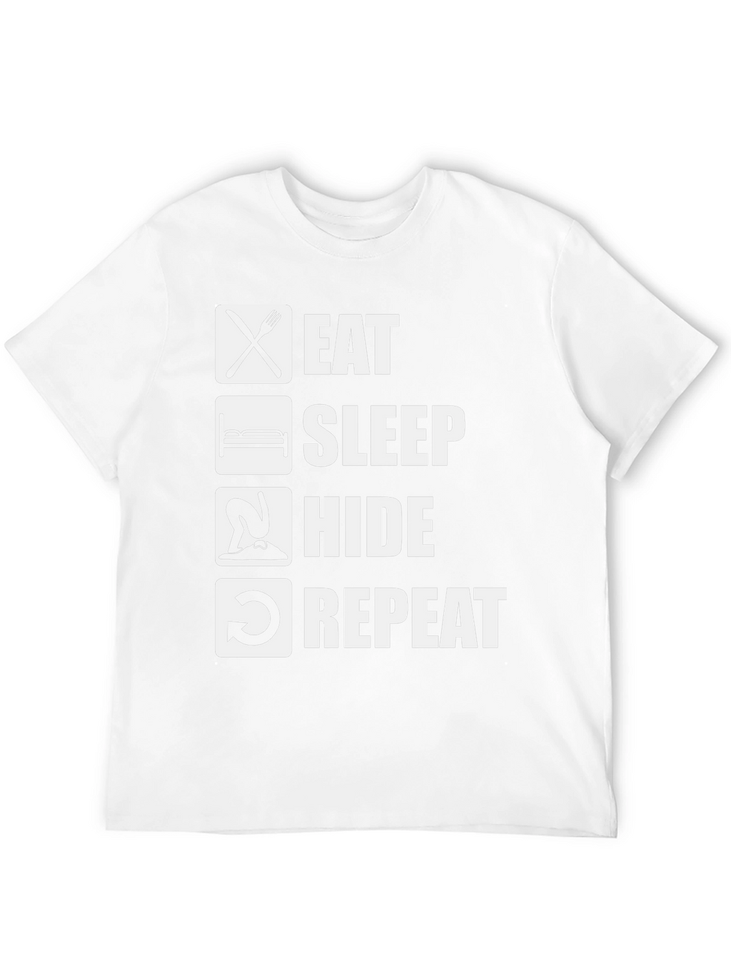 Eat Sleep Hide Repeat T-Shirt Funny Graphic Tee