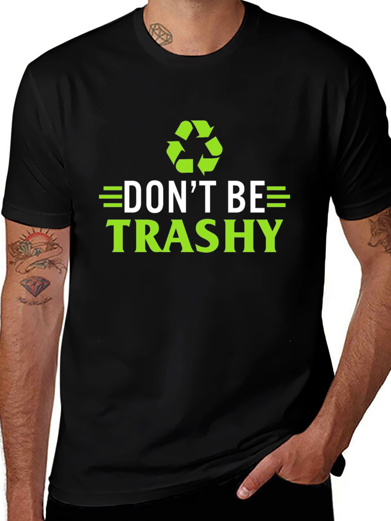 Dont Be Trashy T-Shirt - Eco-Friendly Recycling Design
