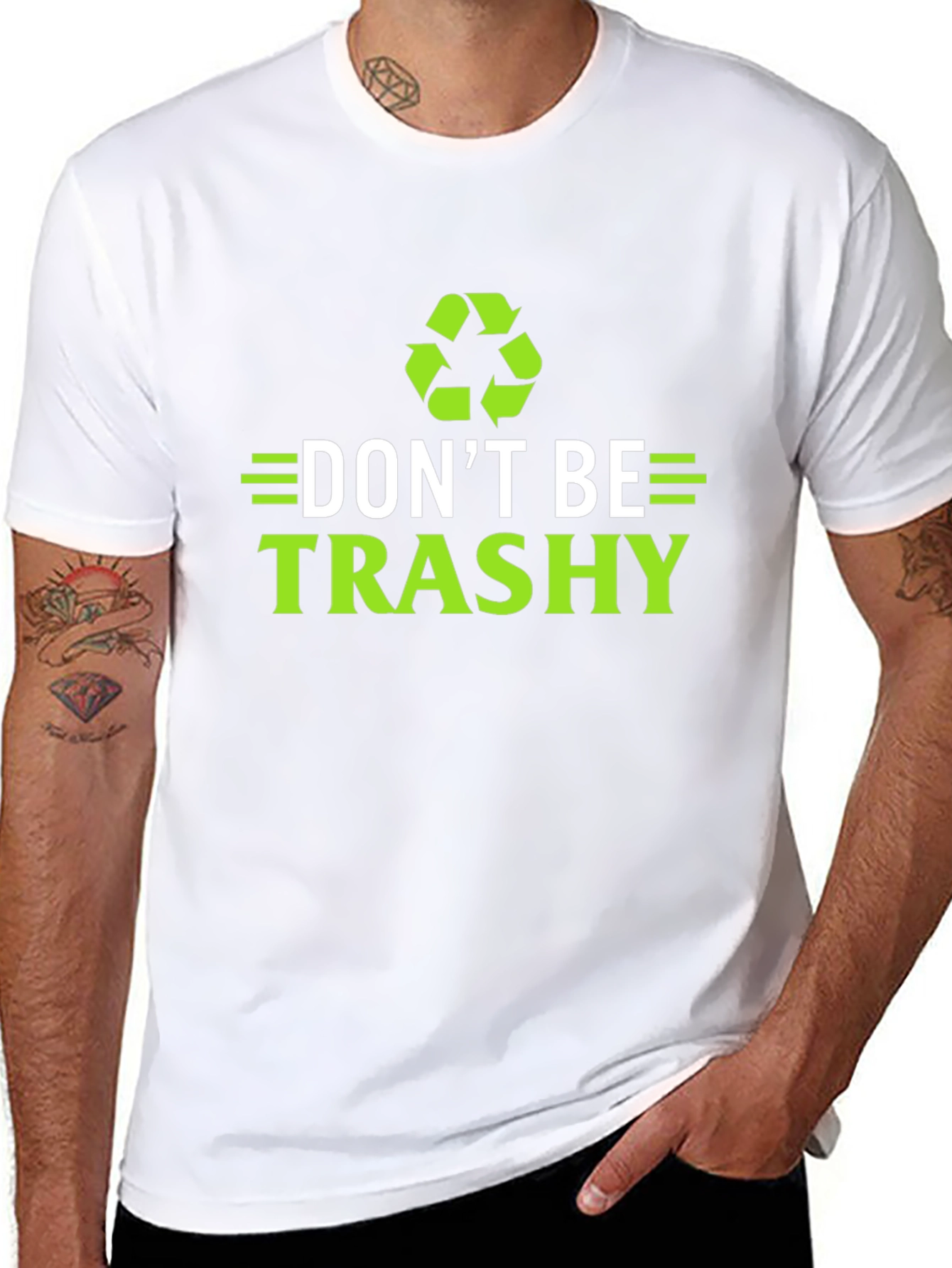 Dont Be Trashy T-Shirt - Eco-Friendly Recycling Design
