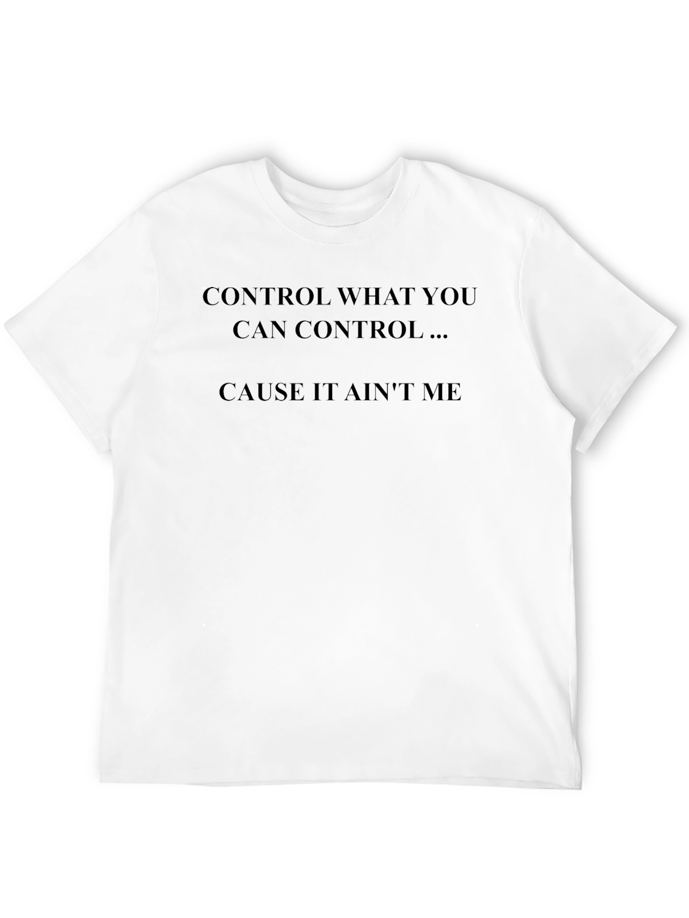 Control What You Can Black T-Shirt
