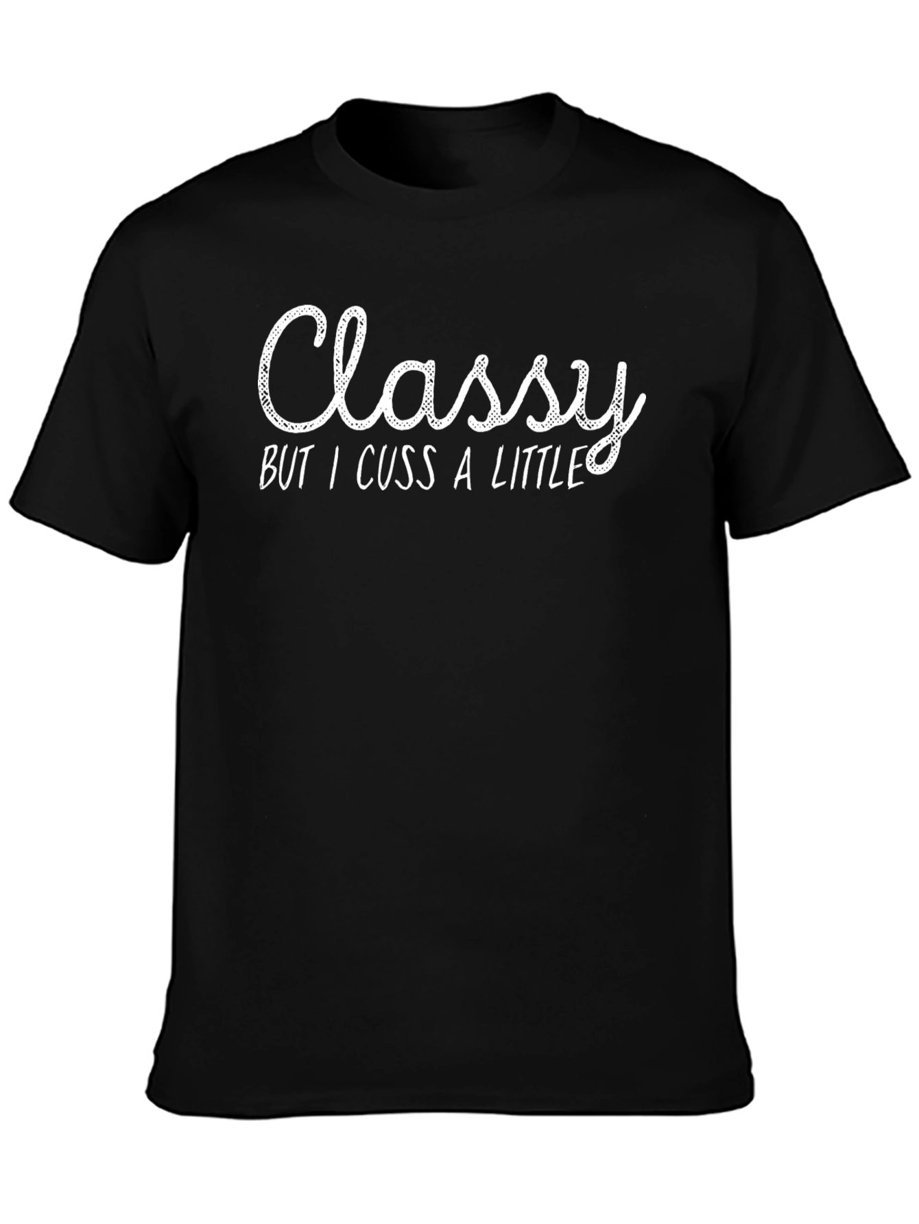 Classy but I Cuss a Little T-Shirt