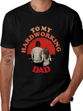 Hardworking Dad Graphic T-Shirt Fathers Day