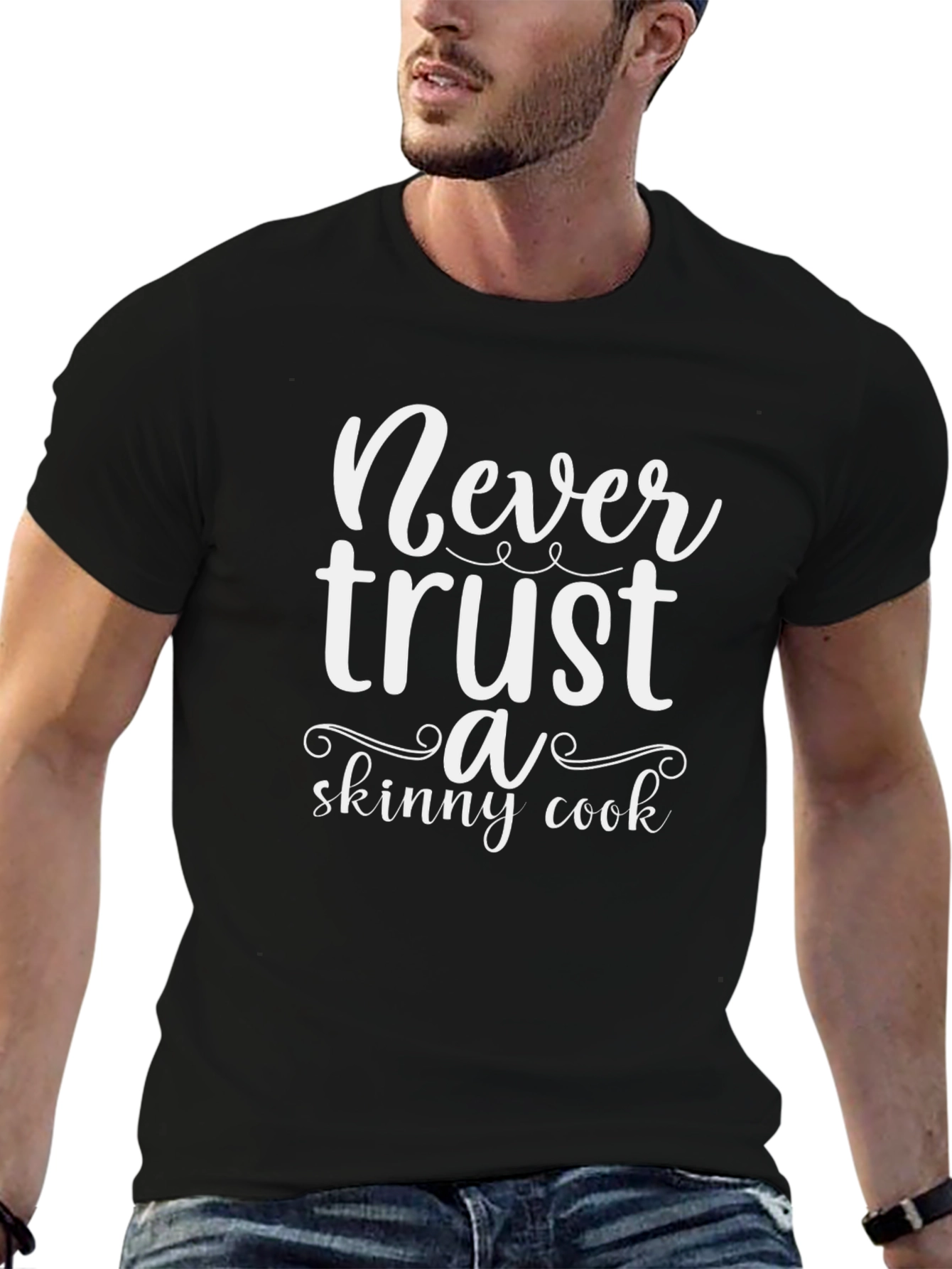 Never Trust a Skinny Cook Black T-Shirt