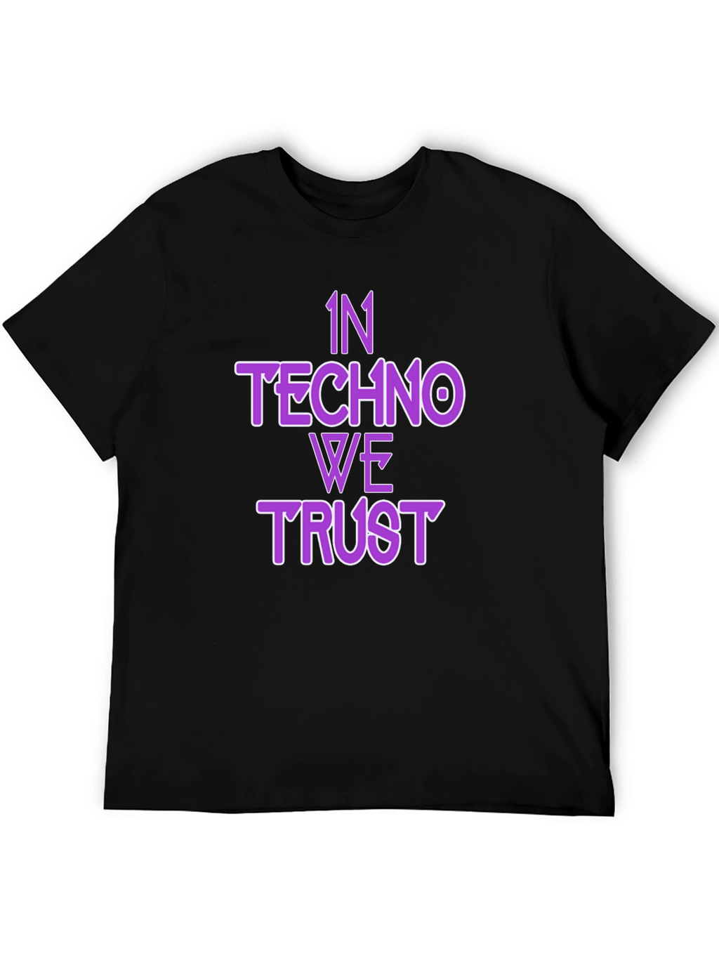 In Techno We Trust T-Shirt