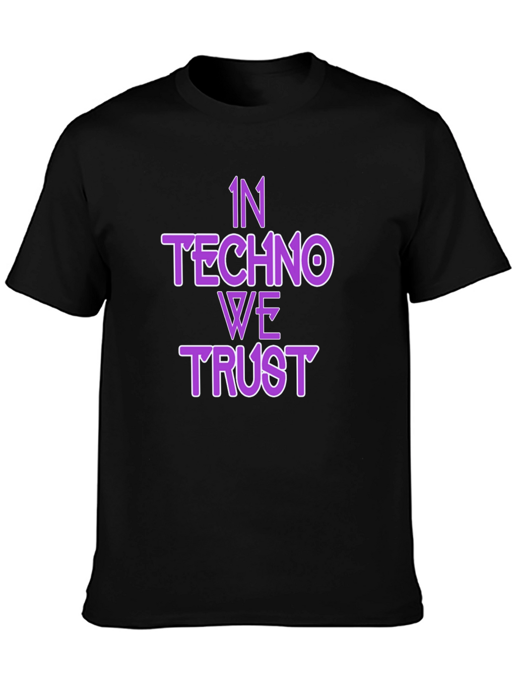 In Techno We Trust T-Shirt