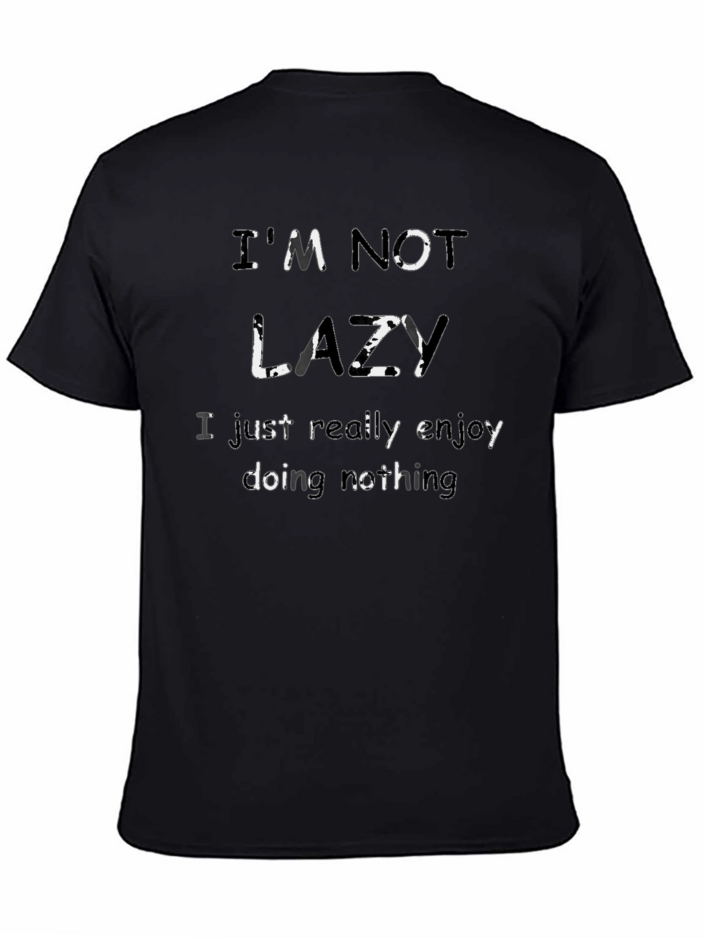 Funny Graphic Tee - Im Not Lazy T-Shirt
