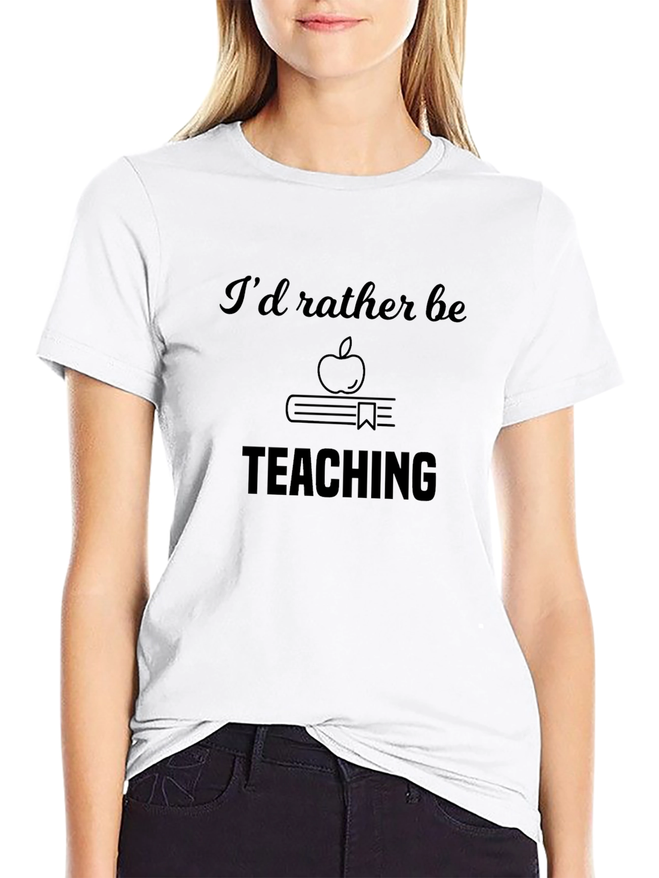 Id Rather Be Teaching T-Shirt