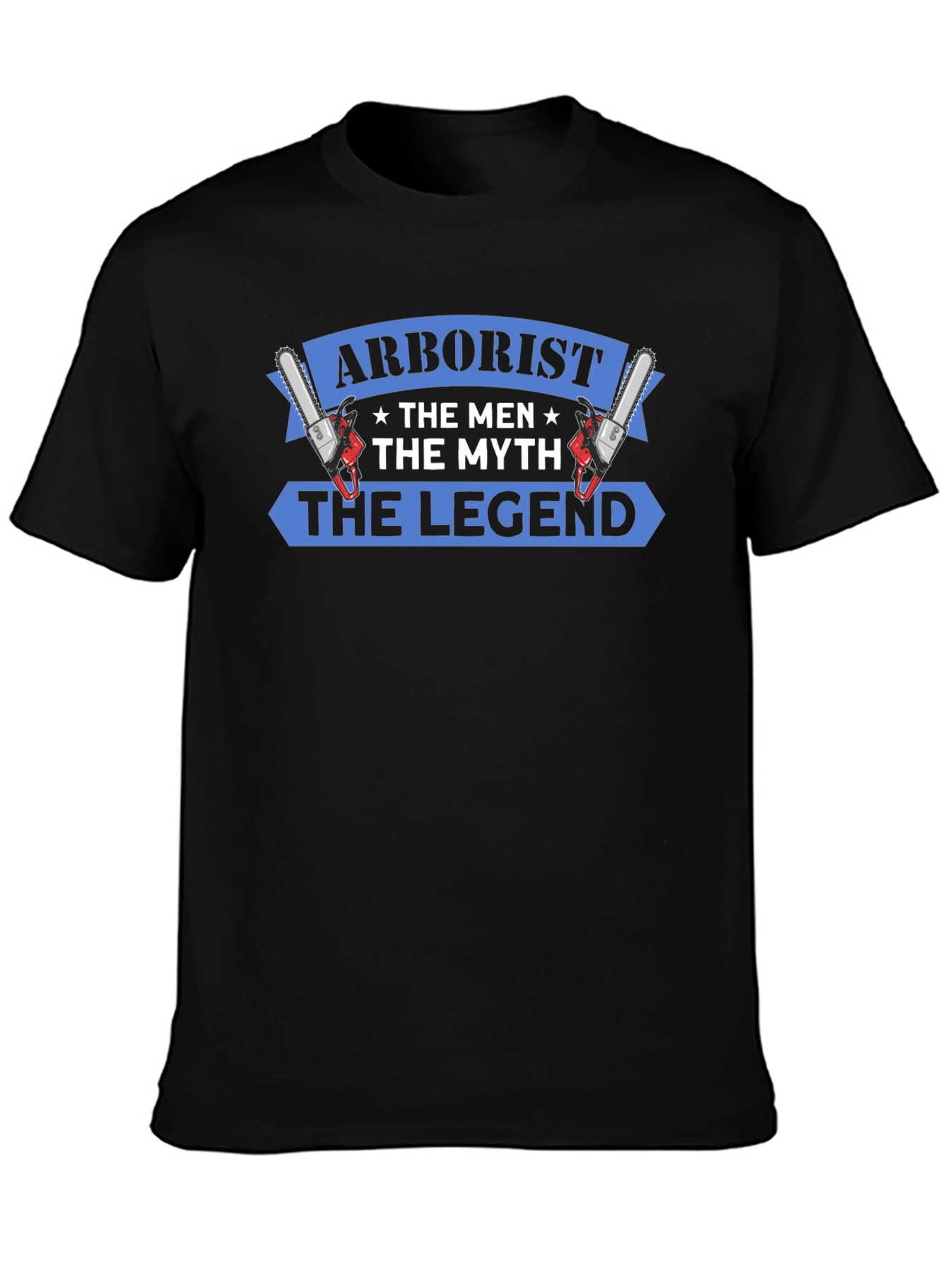Arborist T-Shirt - The Men The Myth The Legend
