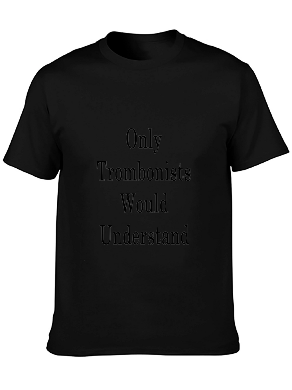 Only Trombonists Understand Graphic Tee