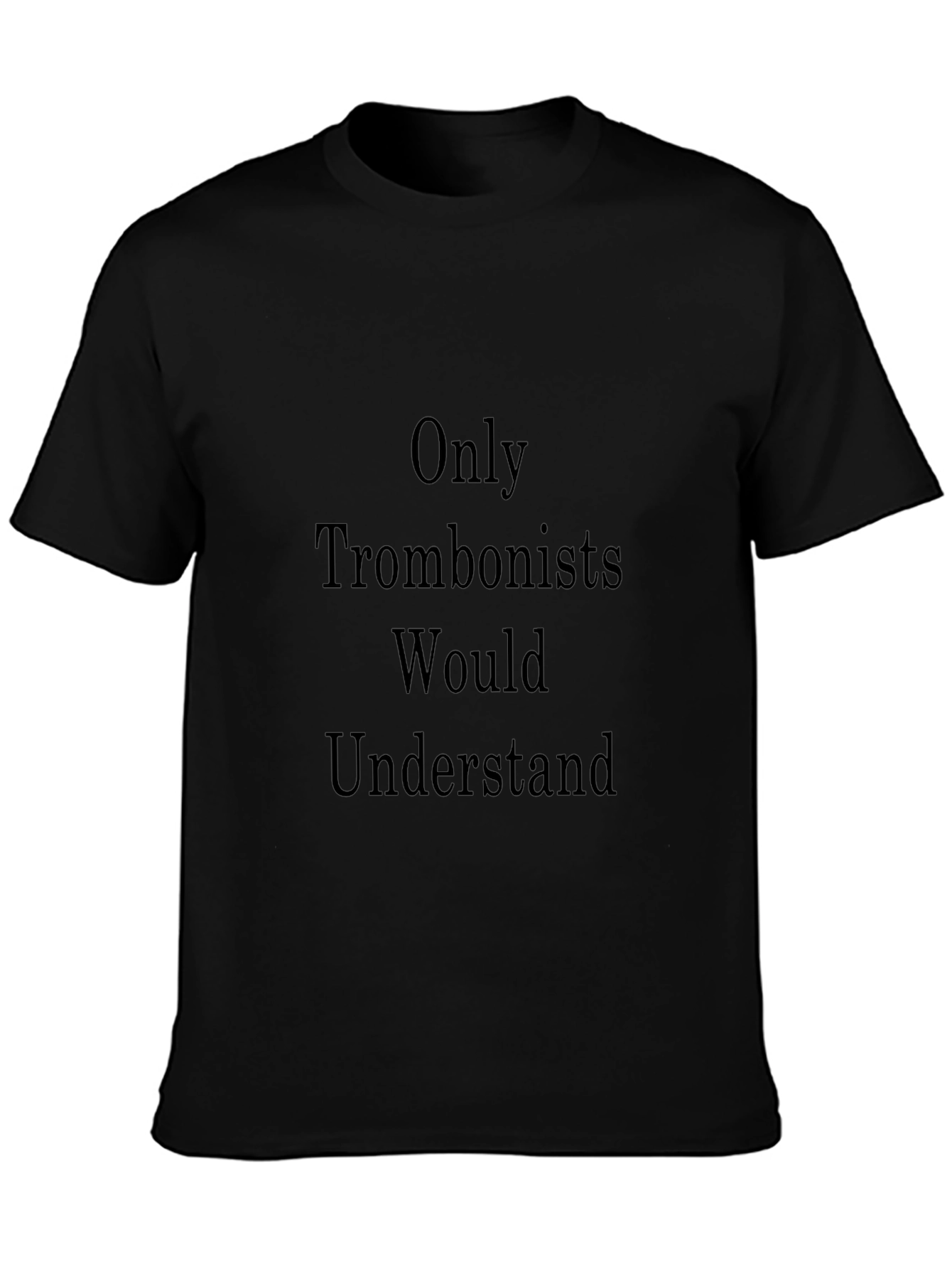 Only Trombonists Understand Graphic Tee
