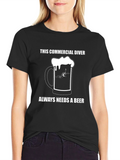 Commercial Diver Needs Beer T-Shirt