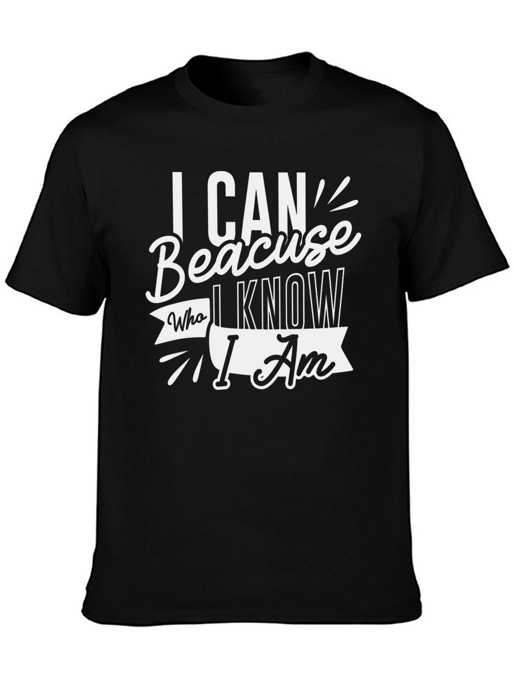 Motivational I Can Because T-Shirt