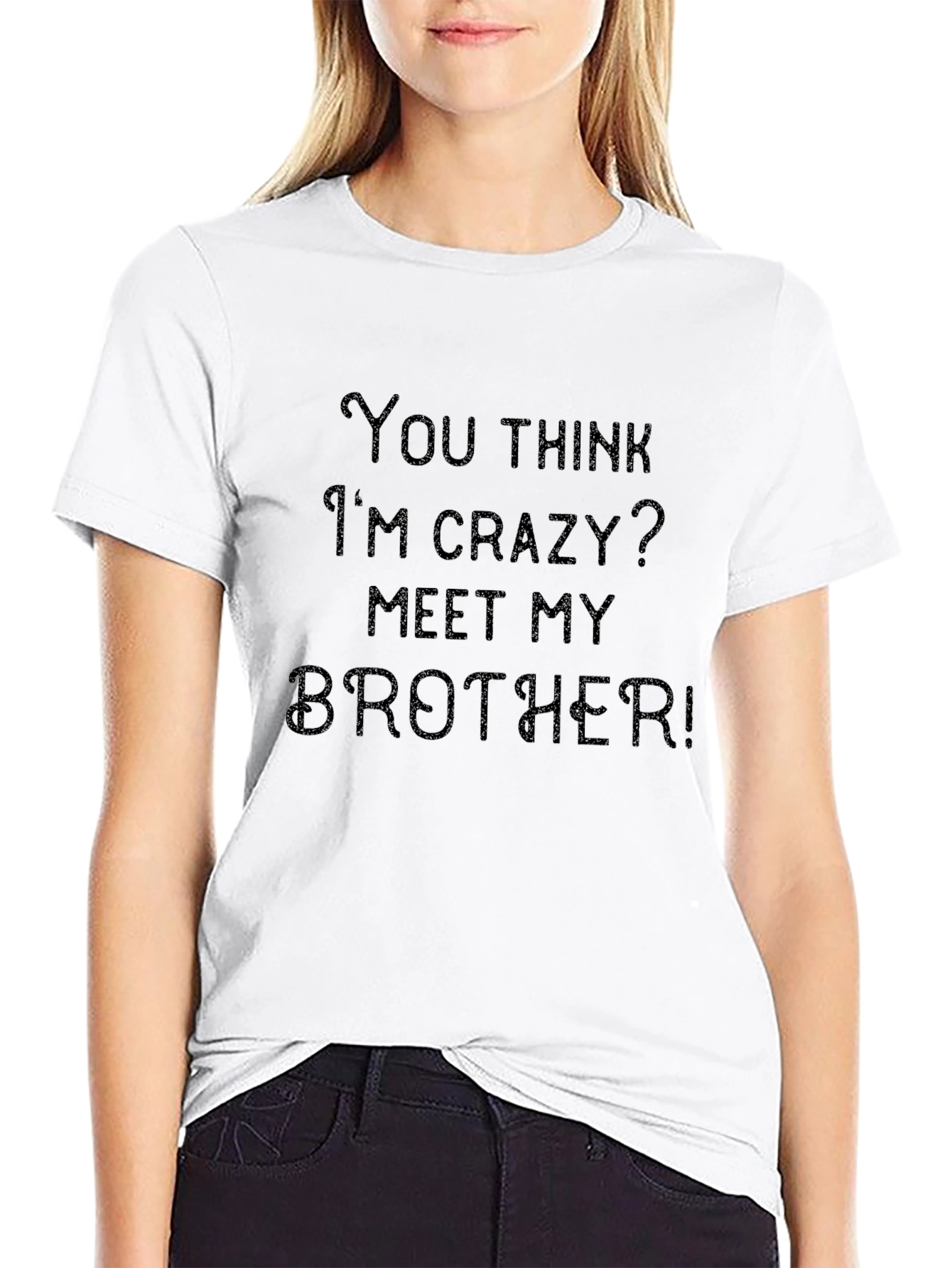 Crazy Brother T-Shirt: Funny Sibling Humor Tee