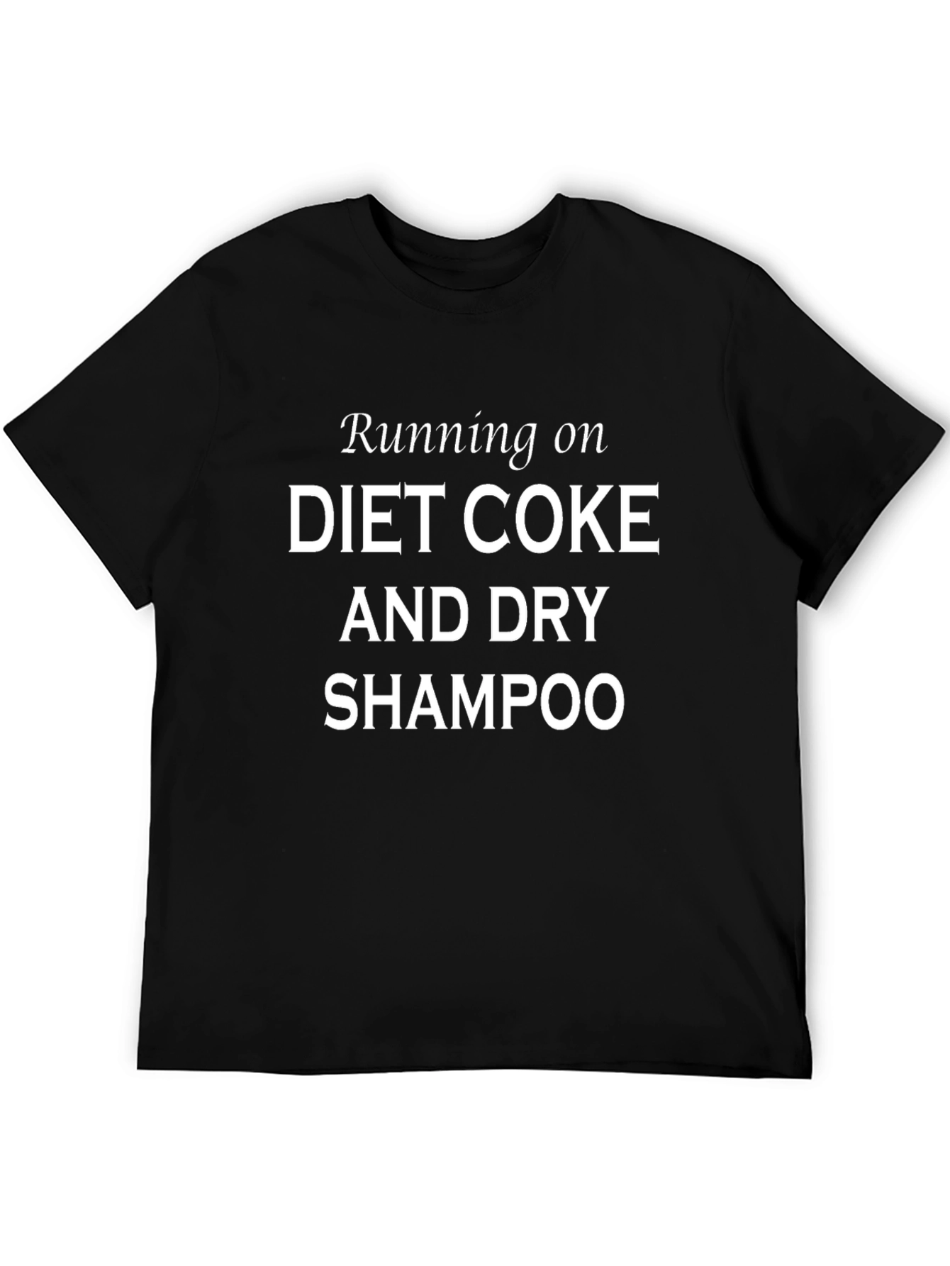 Diet Coke and Dry Shampoo Black T-Shirt