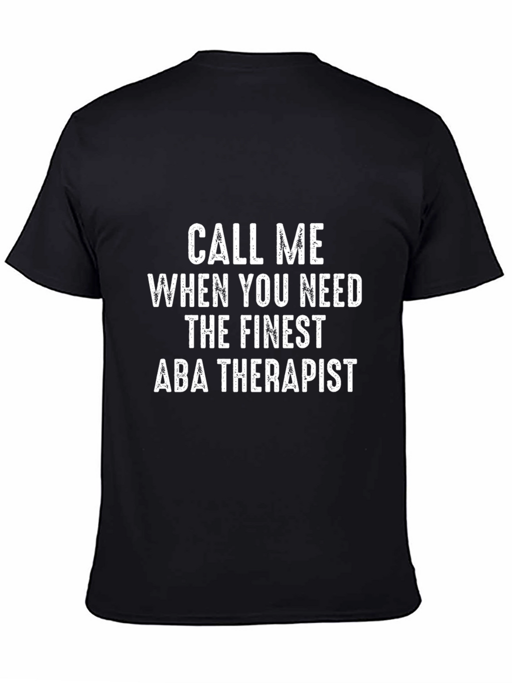 Finest ABA Therapist T-Shirt - Funny Therapy Tee