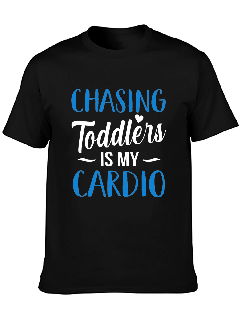 Chasing Toddlers Cardio T-Shirt