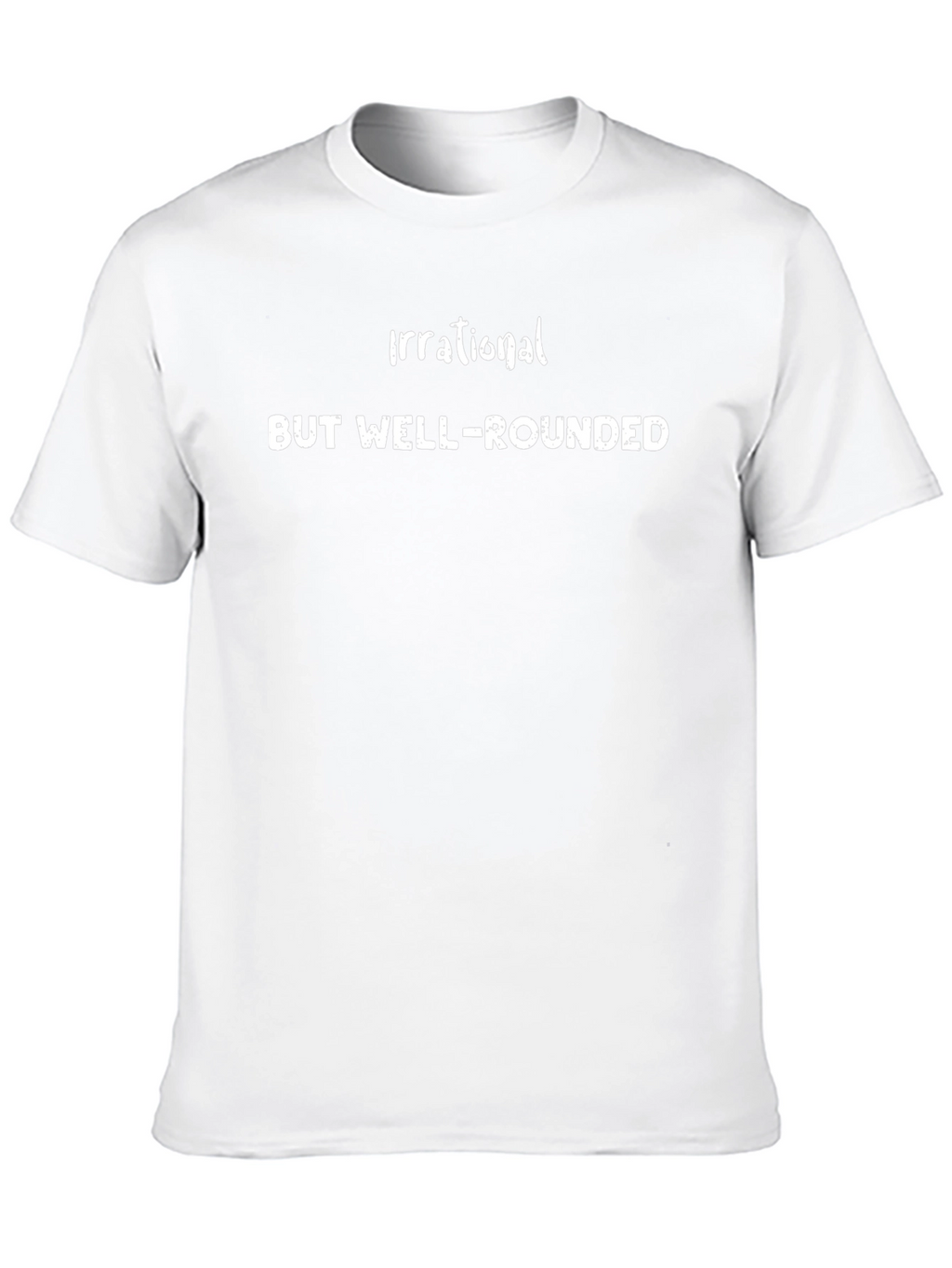 Irrational But Well-Rounded Graphic Tee